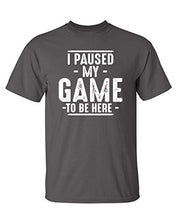 Load image into Gallery viewer, Paused My Game Graphic Novelty Sarcastic Funny T Shirt S Charcoal