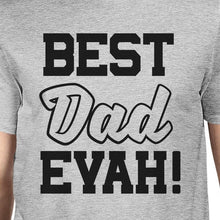 Load image into Gallery viewer, Best Dad Ever Mens Grey Unique Design T Shirt