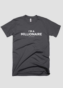 I m a millionaire on paper T-shirt