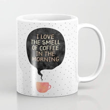 Load image into Gallery viewer, I love the smell of coffee in the morning Mug